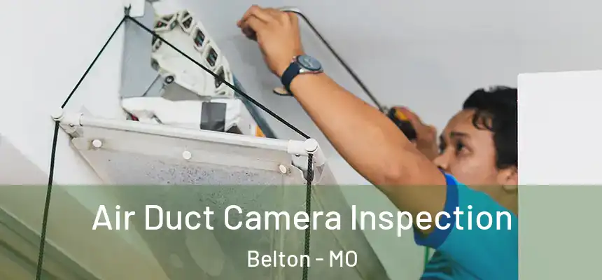  Air Duct Camera Inspection Belton - MO
