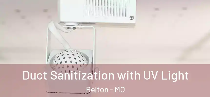 Duct Sanitization with UV Light Belton - MO