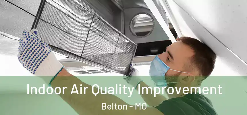  Indoor Air Quality Improvement Belton - MO