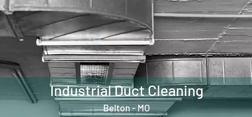  Industrial Duct Cleaning Belton - MO
